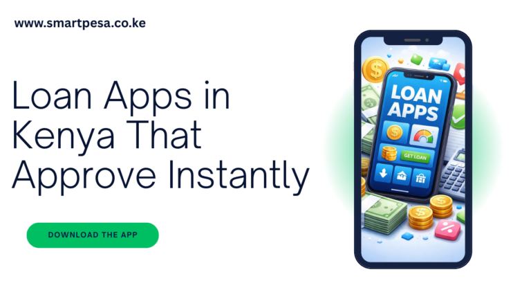 Loan Apps in Kenya That Approve Instantly