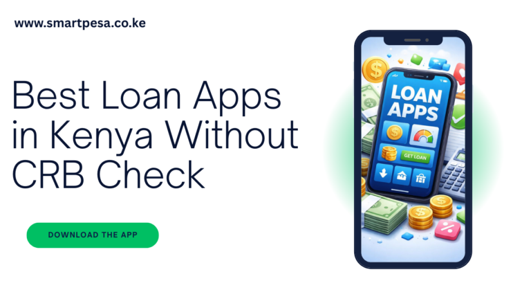 Best Loan Apps in Kenya Without CRB Check