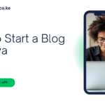 How to Start a Blog in Kenya: Complete 2026 Guide for Beginners