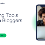 Blogging Tools Kenyan Bloggers Use (2026 Complete List)